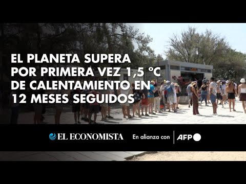 El planeta supera por primera vez 1,5 ºC de calentamiento en 12 meses seguidos