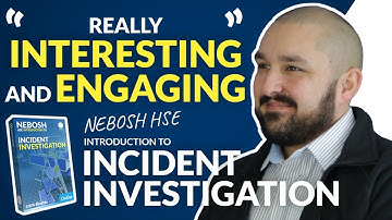 A Review of our NEBOSH HSE Introduction to Incident Investigation Video eLearning Course