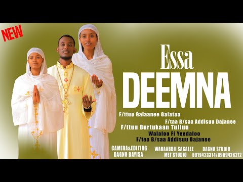 Essa Deemna F Taa B Saa Addisuu Dajanee F Ttuu Galaanee Galataa F Tuu Burtukaan Tulluu Faaruu Haaraa