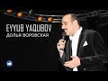 Eyyub Yaqubov Dolya Vorovskaya доля воровская Eyyub Yaqubov Dolya Vorovskaya доля воровская