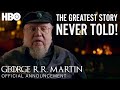 Official Announcement: George R.R. Martin Reveals Why He Will Never Finish A Song of Ice and Fire!