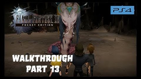 Final Fantasy 15 Pocket Edition HD PS4 Walkthrough - Part 13 The Trial of Ramuh (Eng Commentary)