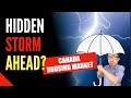 Canada Housing Market Update (Hidden STORM AHEAD?)