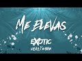 Me Elevas - Exotic Ft. Valka & Nathan (Me Llevas Hasta El Cielo) Video Lyric