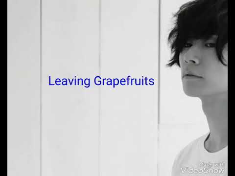 Leaving Grapefruits Alexandros Youtube