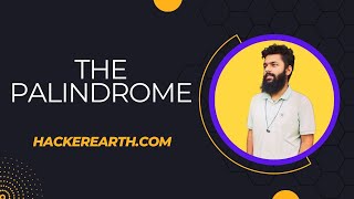 The Palindrome Solution || Hackerearth