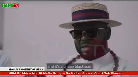 NBM Of Africa Nor Bi Mafia Group – Na Italian Appeal Court Tok