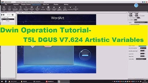 Dwin Operation Tutorial  T5L DGUS V7.624 Artistic Variables