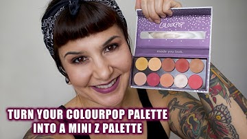 TURN YOUR COLOURPOP PALETTE IN TO AN EMPTY Z PALETTE || HOW TO