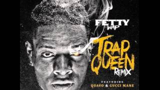 Fetty Wap feat. Quavo & Gucci Mane – "Trap Queen" (Remix)