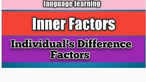 Internal factors affecting second language acquisition/Learning.There are many interna factors.