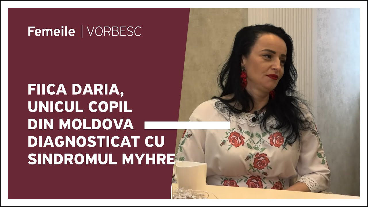 Ludmila Pavlovschi, despre fiica Daria, unicul copil din Moldova diagnosticat cu sindromul Myhre
