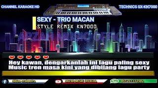 SEXY - TRIO MACAM [KARAOKE] STYLE REMIX KN7000 VIDEO HD