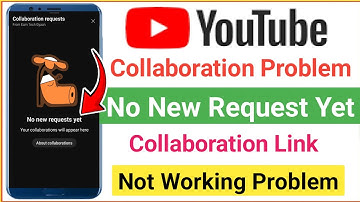 No new request yet youtube collaboration problem | youtube collaboration link not working problem