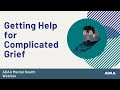 Getting Help for Complicated Grief