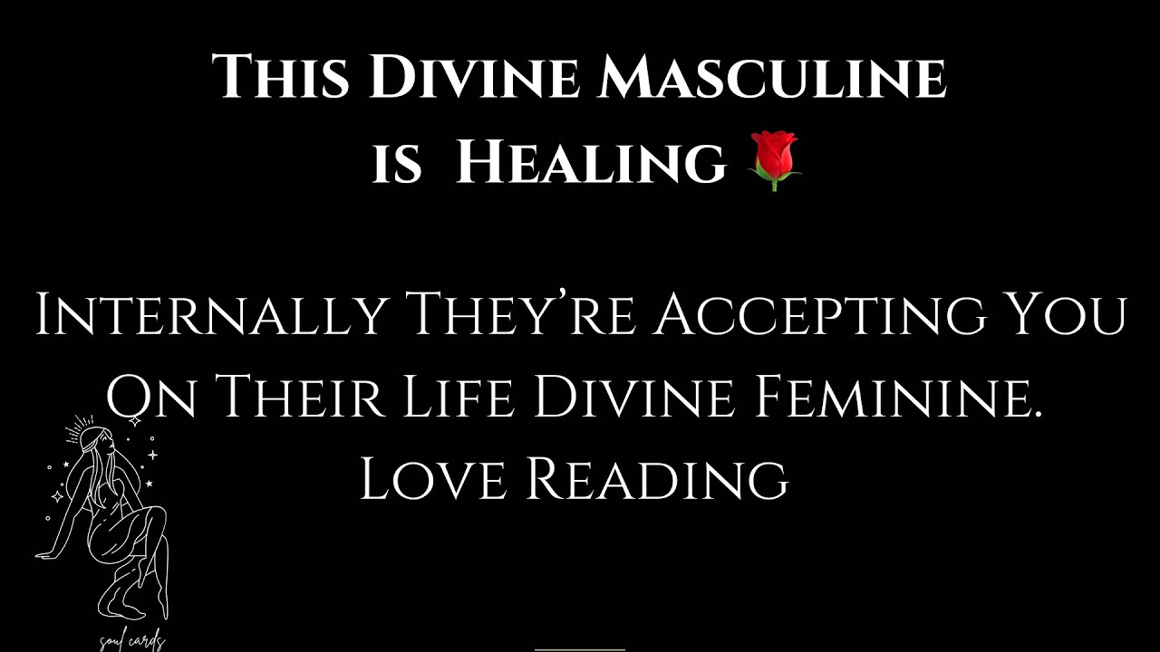 This Divine Masculine is  Healing 🌹 Internally They’re Accepting You On Their Life Divine Feminine 