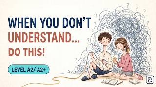 What to Say When You Don't Understand | English Conversation Practice | English A2–A2 