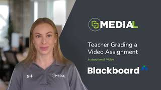 MEDIAL | Blackboard | Teacher Grading Video Assignment