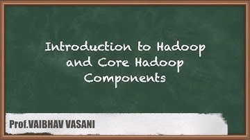 Introduction to Hadoop and Core Hadoop Components - Big Data and Hadoop - Big Data Analytics