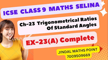 Ch-23 Trigonometrical Ratios Of Standard Angles Ex-23(A) Complete From Selina For ICSE Class 9 Math