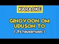 Ginovoon om upuson toh  ku cinta  sayang kamu  jfs haussmusic  karaoke 