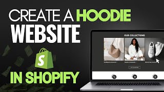 How To Create A Shopify Hoodie Store Complete Shopify Tutorial For Beginners