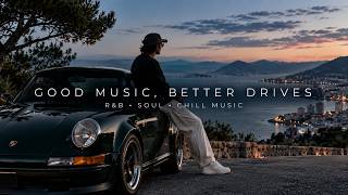 GOOD MUSIC, BETTER DRIVES 🚘 | Smooth R&B, Soul & Chill for the Open Road