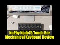 NuPhy Node75 Touch Bar Mechanical Keyboard Review | Innovative Touch Controls & Wireless Flexibility