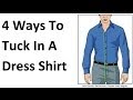 4 ways to tuckin a shirt  how to properly tuck in your dress shirts