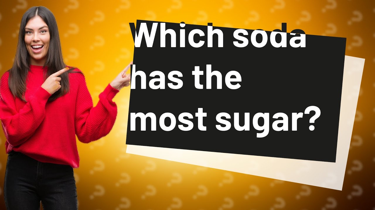 Which Soda Has The Most Sugar YouTube Which Soda Has The Most Sugar YouTube