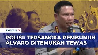 Pasca Penetapan Tersangka, Pembunuh Alvaro Ditemukan Tewas