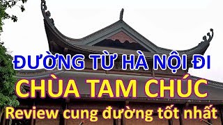 Hà Nội đi Chùa Tam Chúc - Review chi tiết cung  đường tốt nhất