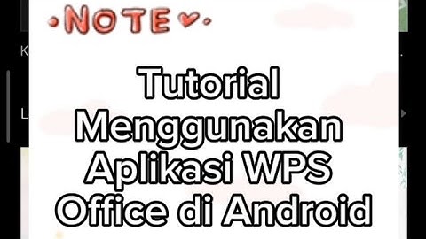 TUTORIAL MENGGUNAKAN APLIKASI WPS OFFICE DI HP ANDROID