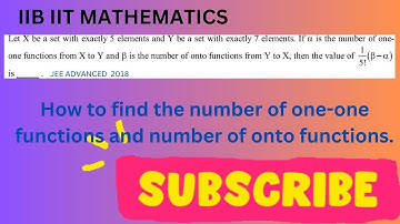 Problem No 09: JEE(Advanced) 2018 Permutation and Combination Number of one-one and onto functions
