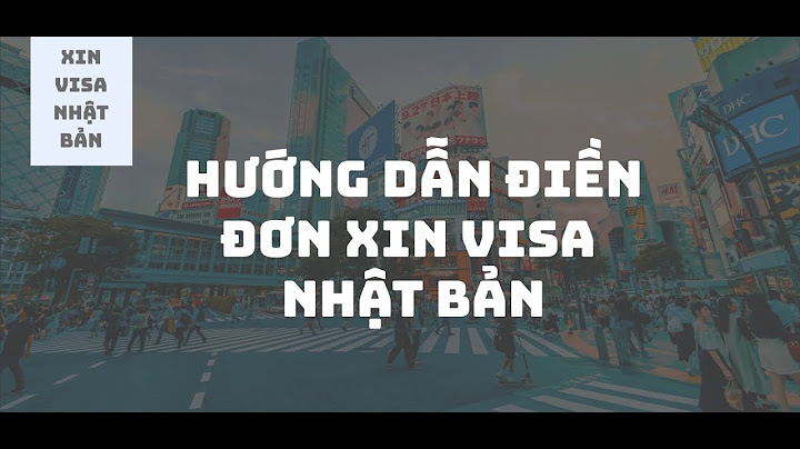 Hướng dẫn điền form xin visa nhật bản du học năm 2024