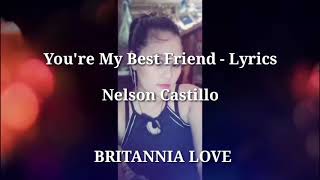 You're My Best Friend - Nelson Castillo (Lyrics) 🎵