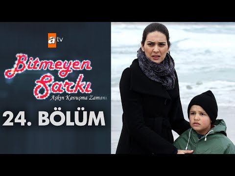 Bitmeyen Şarkı 24. Bölüm