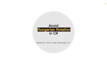 Clean Code 101: Why You Should Avoid Hungarian Notation in C#