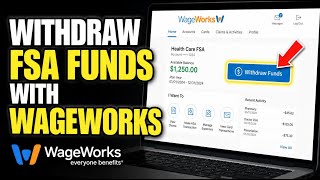 How to withdraw FSA funds using WageWorks for US employees - Beginner Guide Update