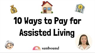 10 Ways to Pay for Assisted Living