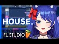 I want to make house music fl studio