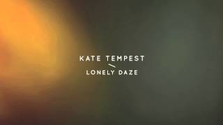 Kae Tempest - &#39;Lonely Daze&#39;