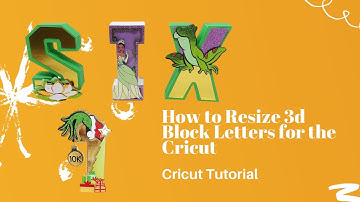 Cricut Design Space Tutorial:  How to Resize 3D Block Letters