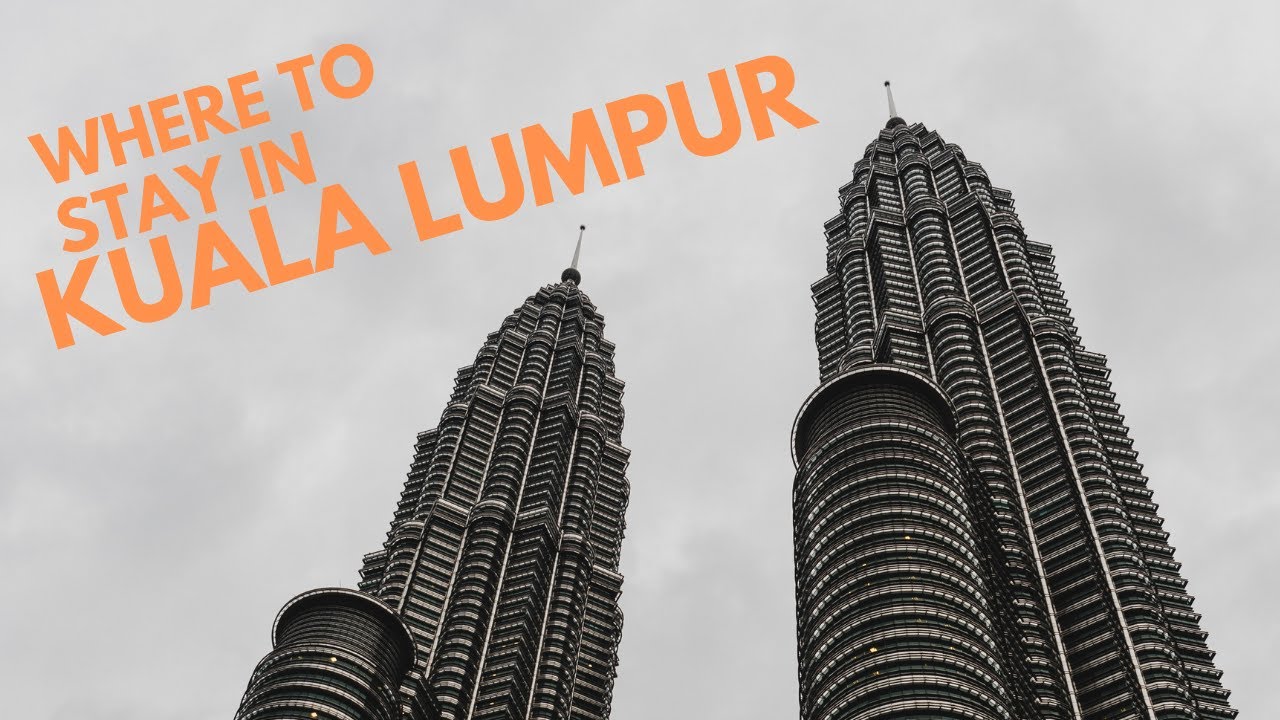 Where To Stay In Kuala Lumpur Malaysia YouTube