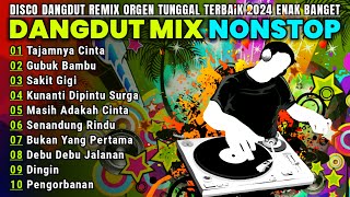 DANGDUT REMIX NONSTOP TERBARU 2024 | DISCO DANGDUT NONSTOP | FULL BASS PALING DICARI SAAT INI