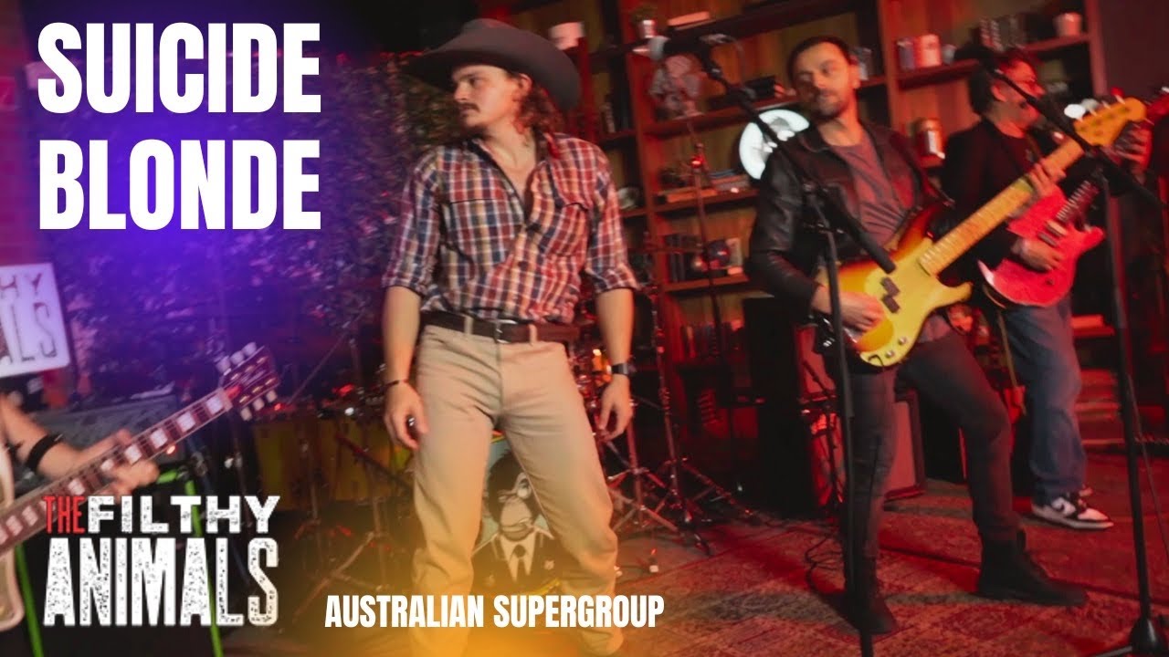 Suicide Blonde  -  INXS  cover by Australian supergroup...The Filthy Animals