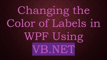 Changing the Color of Labels in WPF Using VB.NET