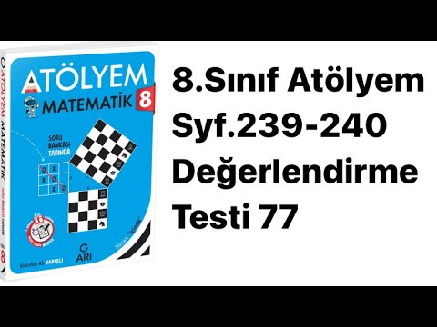 8.SINIF ATÖLYEM S.239-240 DEĞERLENDİRME TESTİ 77