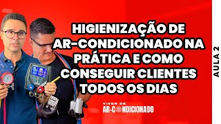 AULA 2 - HIGIENIZAÇÃO DE AR-CONDICIONADO NA PRÁTICA E COMO CONSEGUIR CLIENTES TODOS OS DIAS