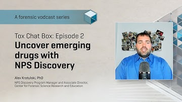 Episode 2: Uncover emerging drugs with NPS Discovery | Tox Chat Box